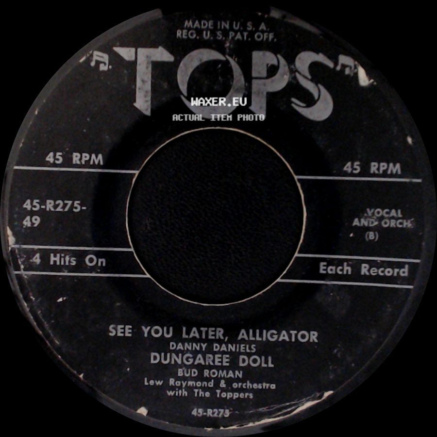 Danny Daniels / Danny Daniels With The Toppers / Sue Richards - See You Later, Alligator / Dungaree Doll / Chain Gang / Go On With The Wedding side A