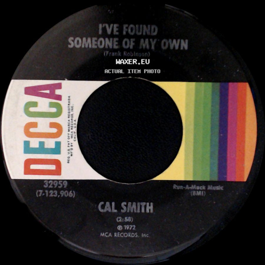 Cal Smith - I've Found Someone Of My Own / The Lights Of The Living side A