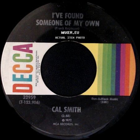 Cal Smith - I've Found Someone Of My Own / The Lights Of The Living side A