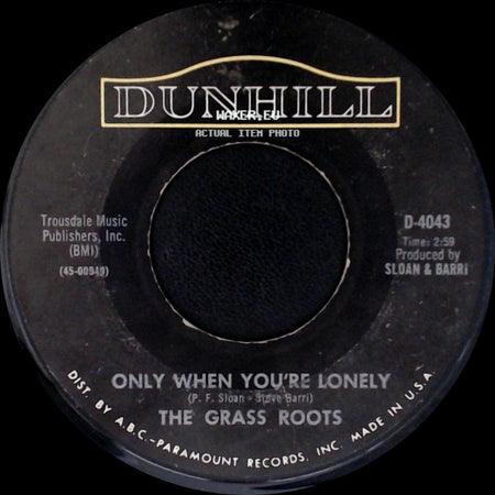 The Grass Roots - Only When You're Lonely / This Is What I Was Made For side A