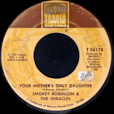 Smokey Robinson & The Miracles - Your Mother's Only Daughter / Baby, Baby Don't Cry side A