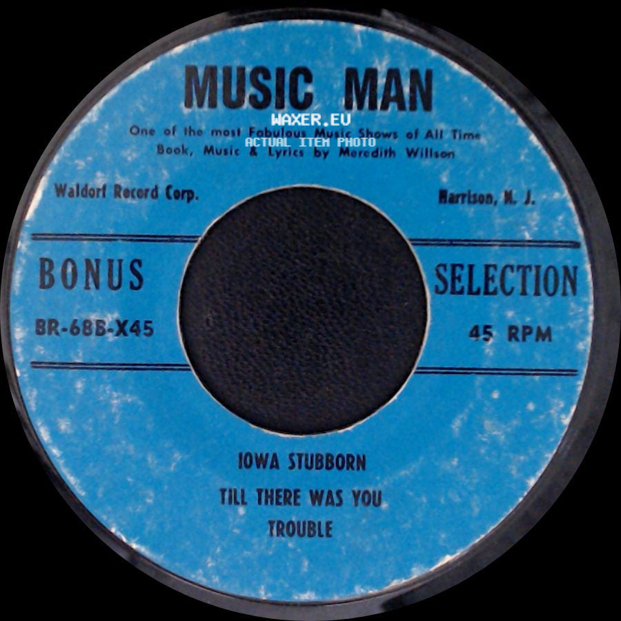 Unknown Artist - Iowa Stubborn Till There Was You Trouble / Will I Ever Tell You / Goodnight My Someone / Shipoopi side A