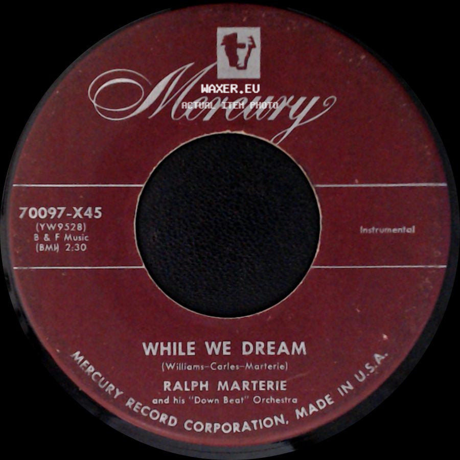 Ralph Marterie And His "Down Beat" Orchestra / Ralph Marterie - While We Dream / Caravan side A