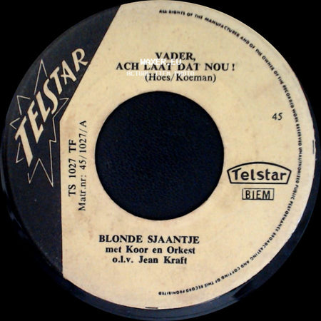 Blonde Sjaantje Met Koor En Orkest O.L.V. Jean Kraft - Vader, Ach Laat Dat Nou! (Hoes/Koeman) / Een Van De Melkboer side A