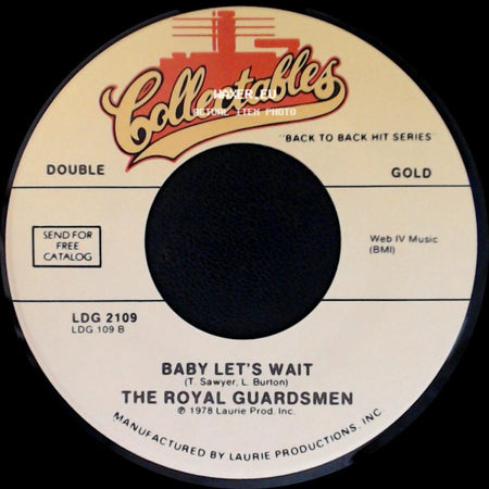 The Royal Guardsmen / The Jarmels - Baby Let's Wait / A Little Bit Of Soap side A