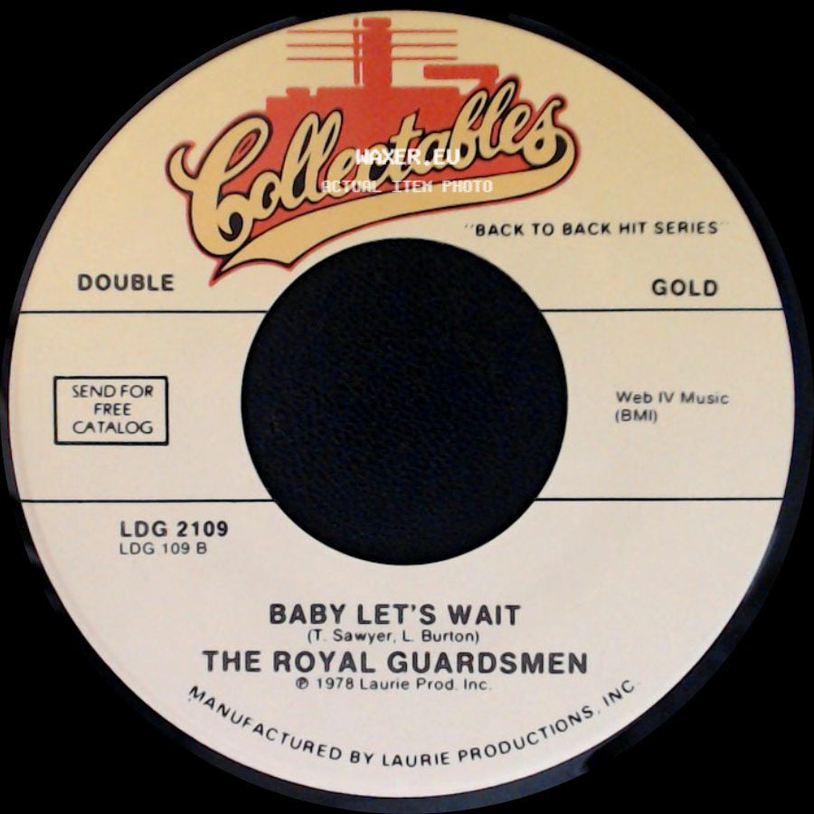 The Royal Guardsmen / The Jarmels - Baby Let's Wait / A Little Bit Of Soap side A