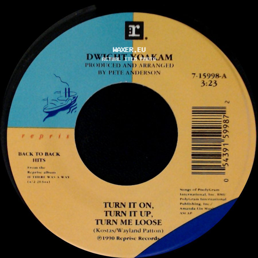 Dwight Yoakam - You're The One / Turn It On, Turn It Up, Turn Me Loose side B