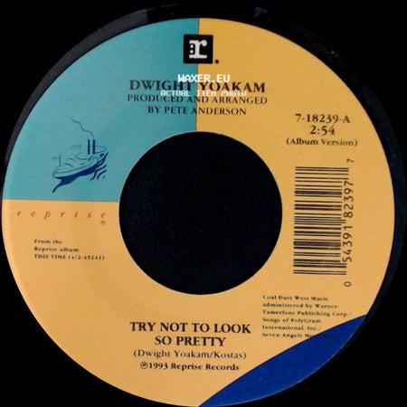 Dwight Yoakam - Wild Ride / Try Not To Look So Pretty side B