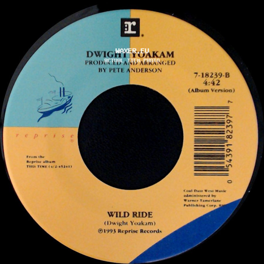 Dwight Yoakam - Wild Ride / Try Not To Look So Pretty side A