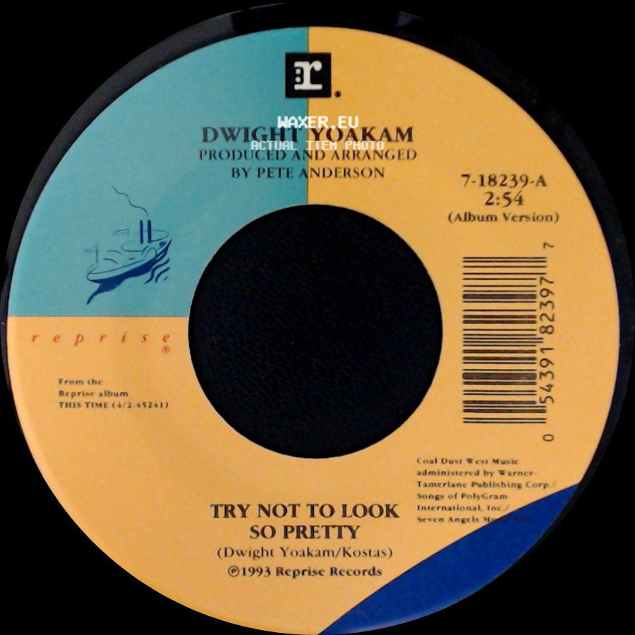 Dwight Yoakam - Wild Ride / Try Not To Look So Pretty side B