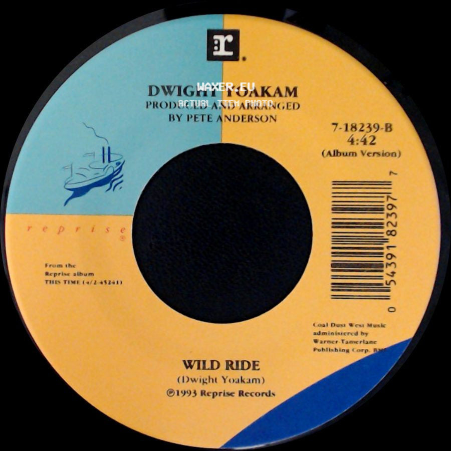 Dwight Yoakam - Wild Ride / Try Not To Look So Pretty side A