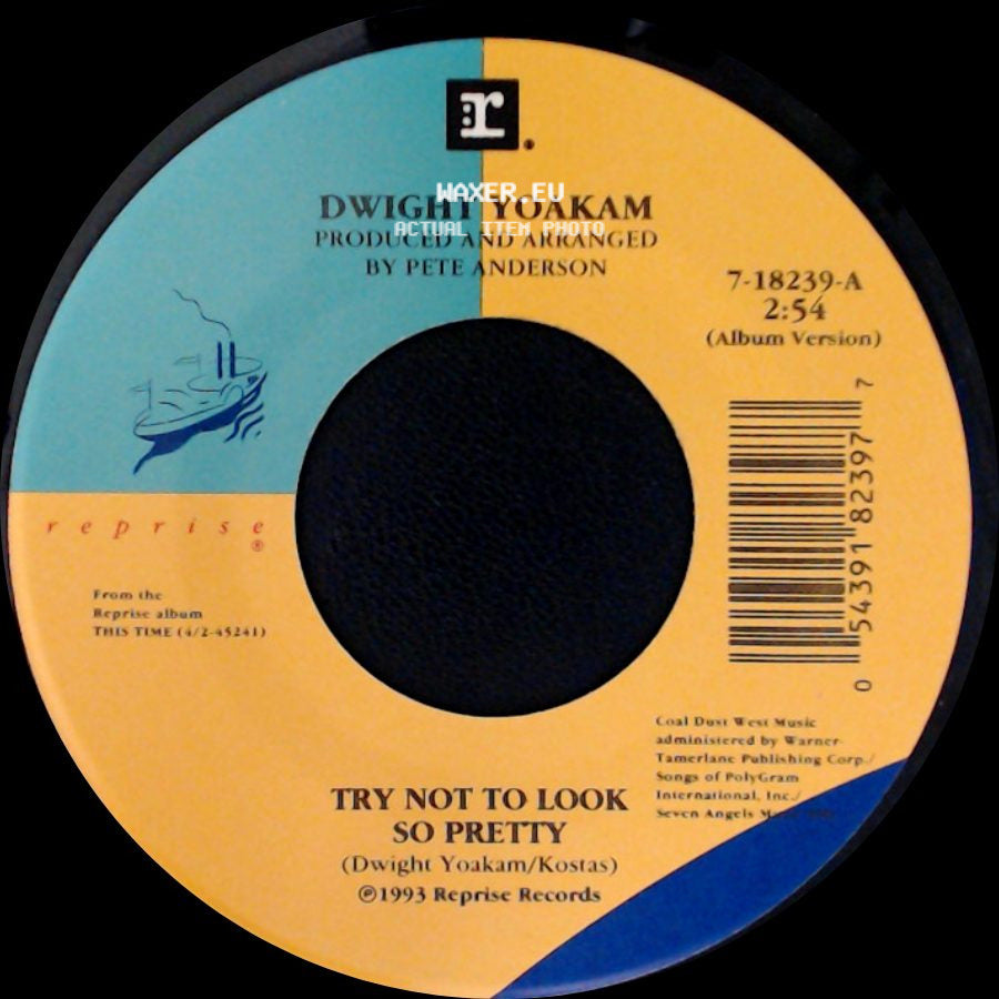 Dwight Yoakam - Wild Ride / Try Not To Look So Pretty side B
