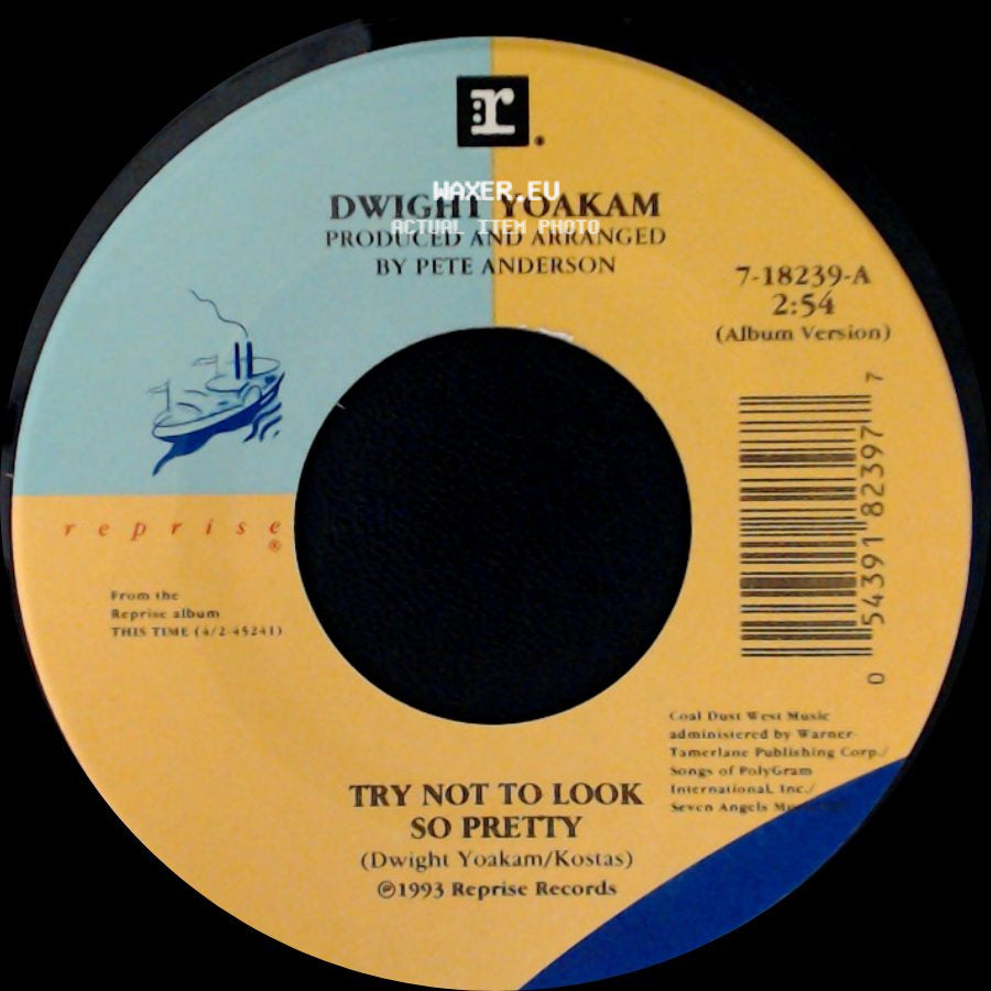 Dwight Yoakam - Try Not To Look So Pretty / Wild Ride side A