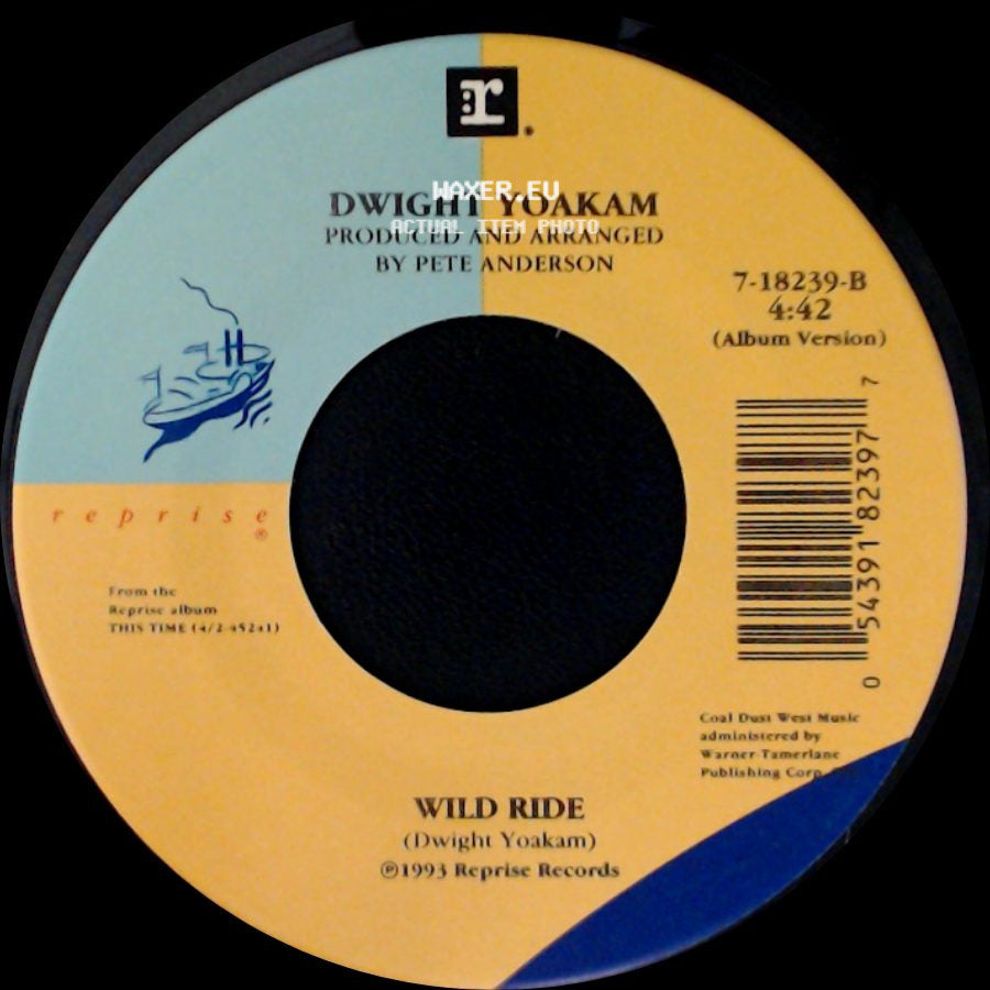 Dwight Yoakam - Try Not To Look So Pretty / Wild Ride side B