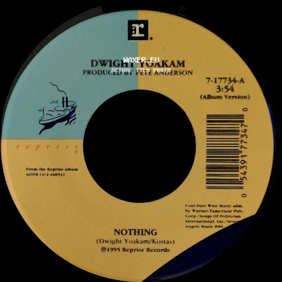 Dwight Yoakam - Nothing / Gone (That'll Be Me) side A