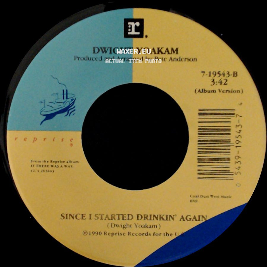 Dwight Yoakam - Since I Started Drinkin' Again / Turn It On, Turn It Up, Turn Me Loose side A