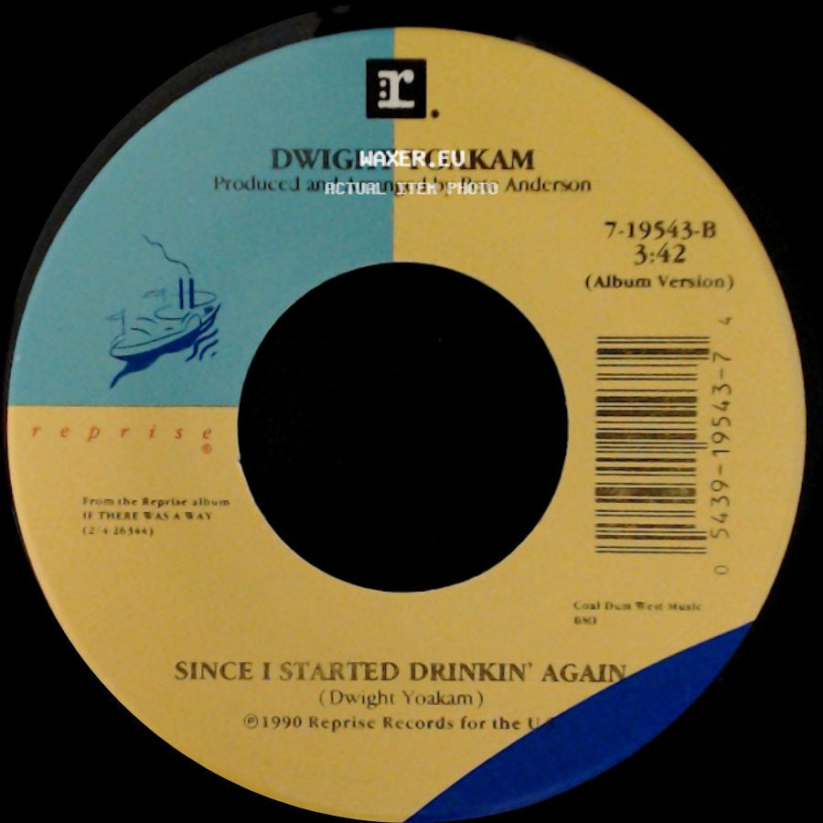 Dwight Yoakam - Since I Started Drinkin' Again / Turn It On, Turn It Up, Turn Me Loose side A