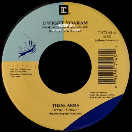 Dwight Yoakam - These Arms / That's Okay side A