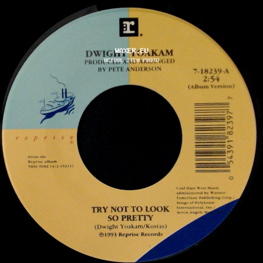 Dwight Yoakam - Wild Ride / Try Not To Look So Pretty side B