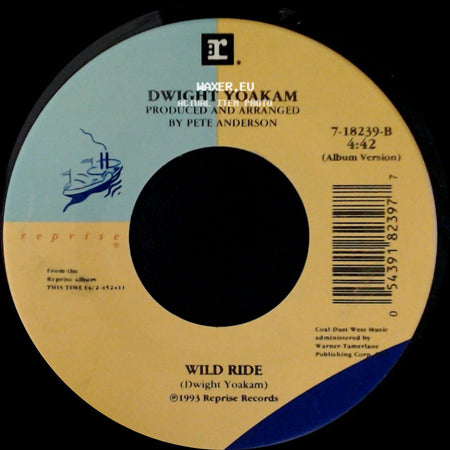 Dwight Yoakam - Try Not To Look So Pretty / Wild Ride side B