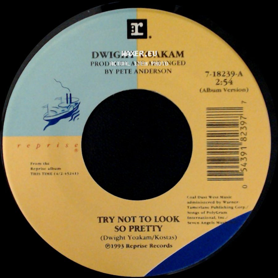 Dwight Yoakam - Try Not To Look So Pretty / Wild Ride side A