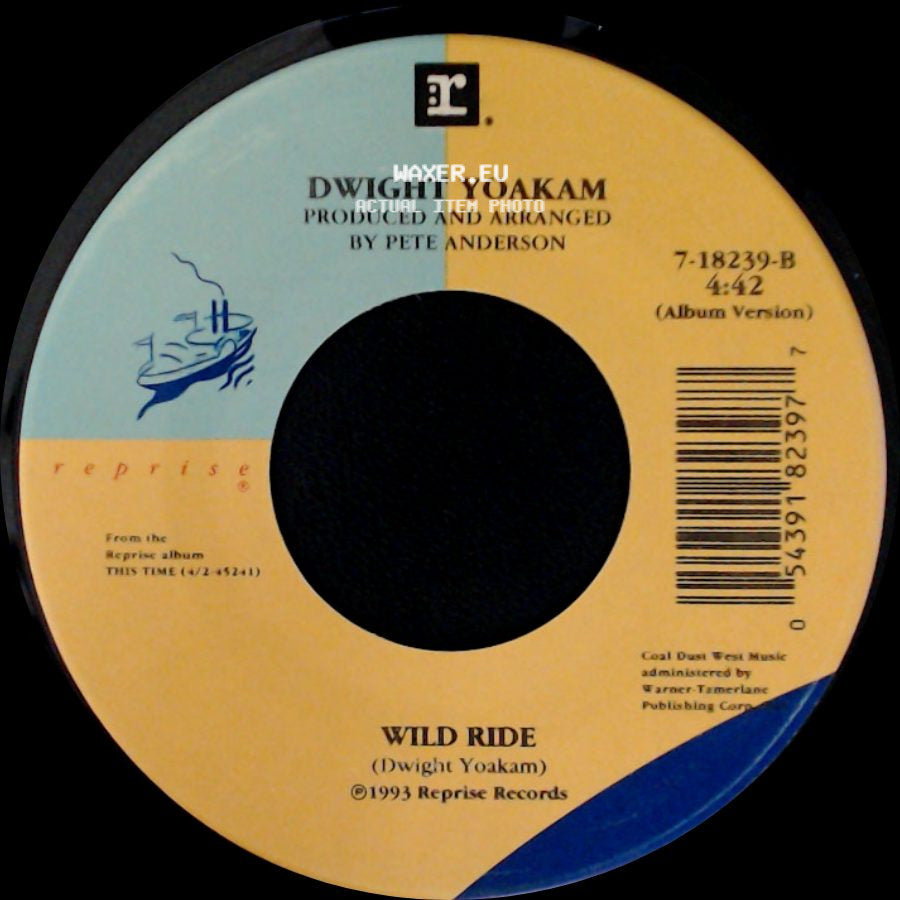 Dwight Yoakam - Try Not To Look So Pretty / Wild Ride side B