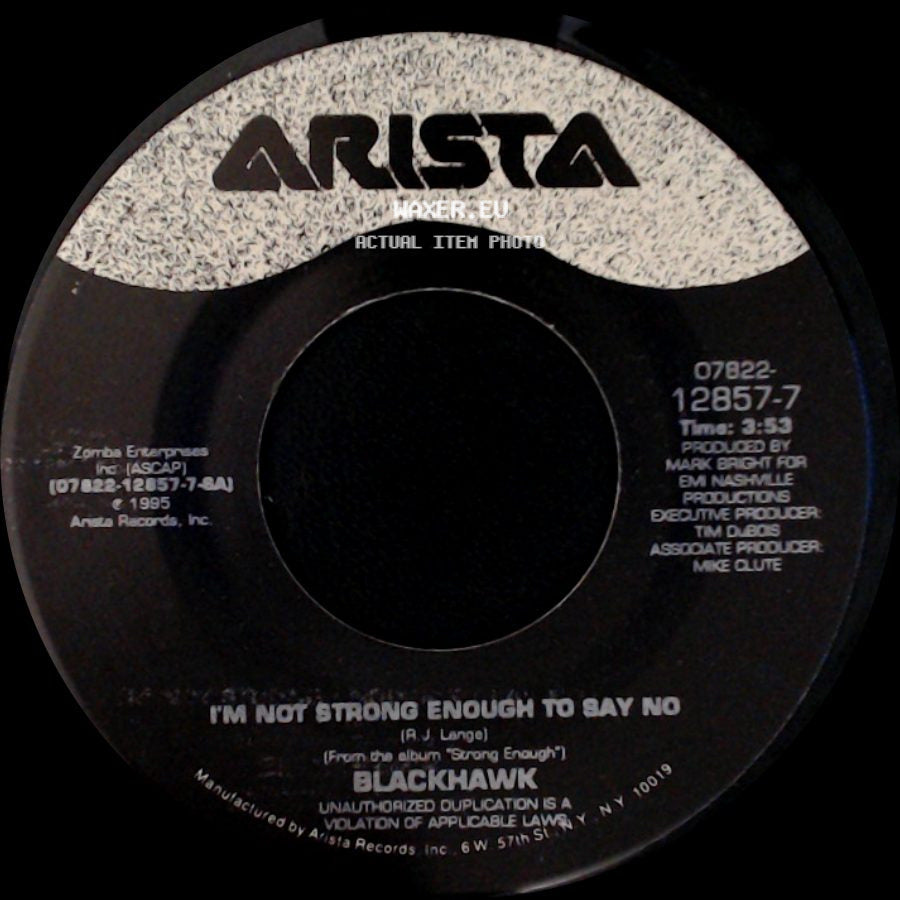 Blackhawk - I'm Not Strong Enough To Say No / A Kiss Is Worth A Thousand Words side A