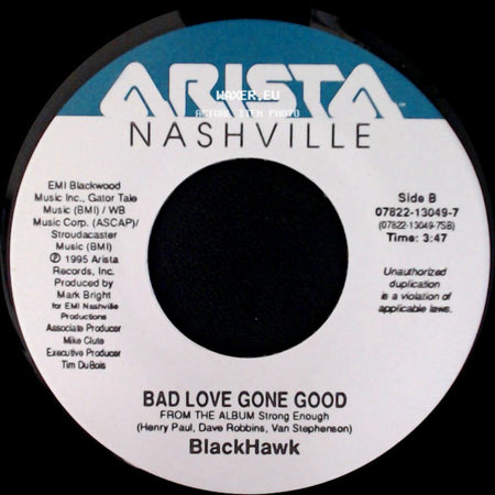 Blackhawk - King Of The World / Bad Love Gone Good side B