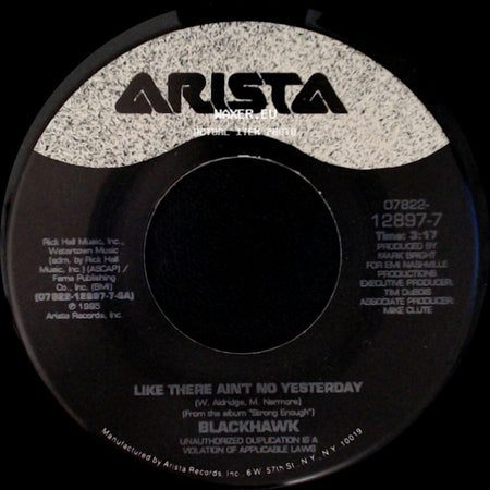 Blackhawk - Like There Ain't No Yesterday / A Kiss Is Worth A Thousand Words side A