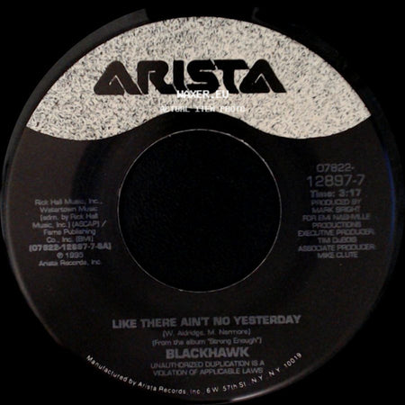Blackhawk - Like There Ain't No Yesterday / A Kiss Is Worth A Thousand Words side A