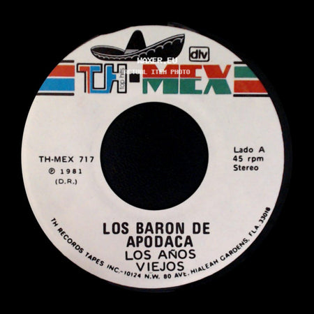 Los Baron De Apodaca - Los Años Viejos / Paula Que Buena Estas side A