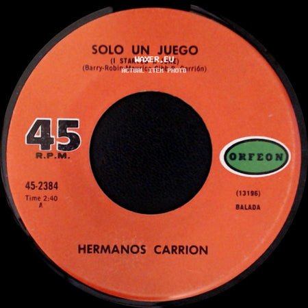 Hermanos Carrion - Solo Un Juego (I Started A Joke) / Regresa A Tu Cause side A