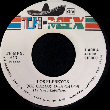Los Plebeyos - Que Calor, Que Calor / A Lo Mejor, A Lo Mejor side A