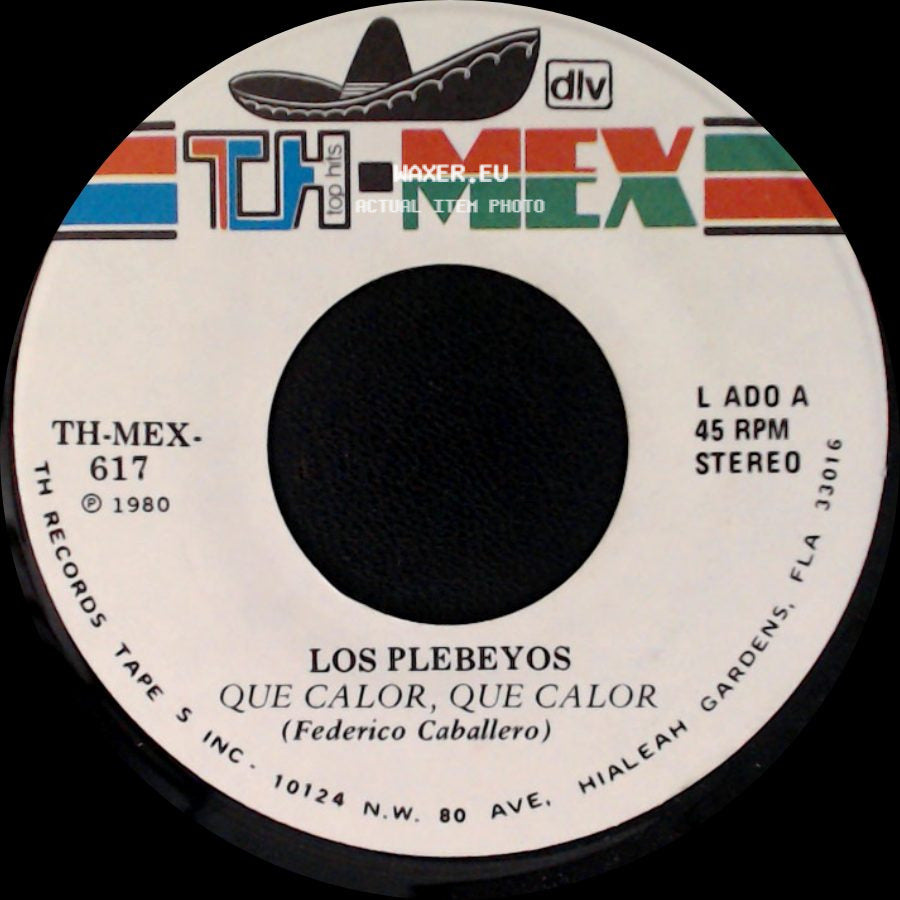 Los Plebeyos - Que Calor, Que Calor / A Lo Mejor, A Lo Mejor side A