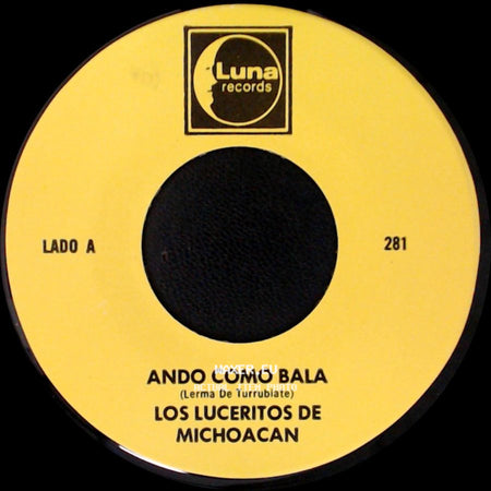 Los Luceritos De Michoacan - Ando Como Bala / Corrido Ezequiel Villa side A
