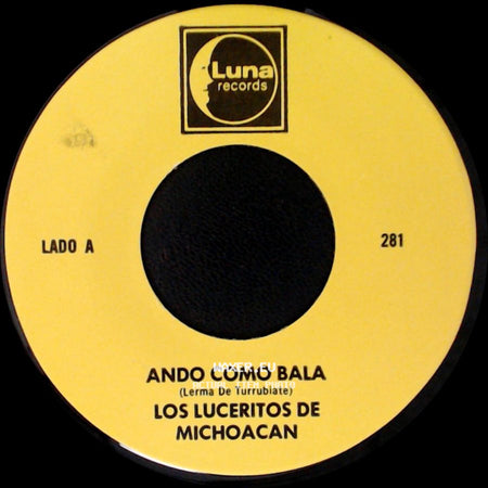 Los Luceritos De Michoacan - Ando Como Bala / Corrido Ezequiel Villa side A
