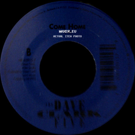 The Dave Clark Five - Come Home / Any Way You Want It side A