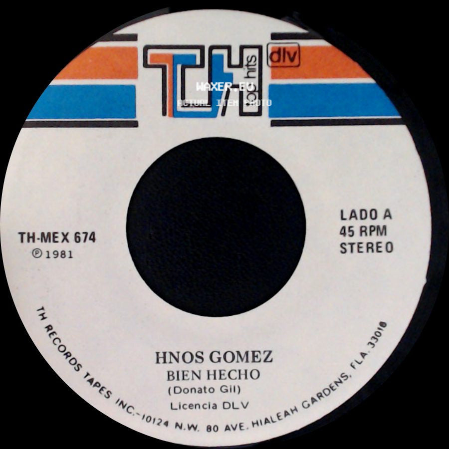 Hnos Gomez - Bien Hecho / Para Que Quieres Volver side A