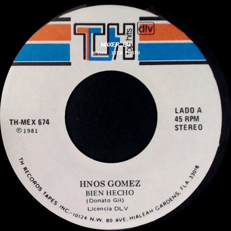 Hnos Gomez - Bien Hecho / Para Que Quieres Volver side A