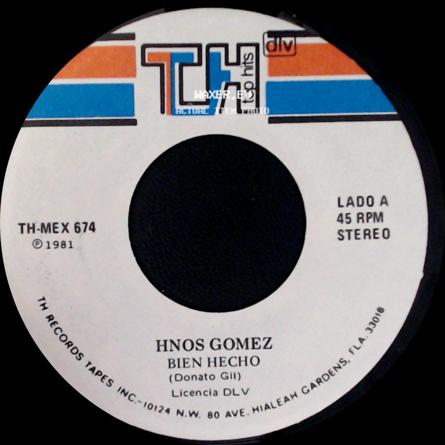 Hnos Gomez - Bien Hecho / Para Que Quieres Volver side A