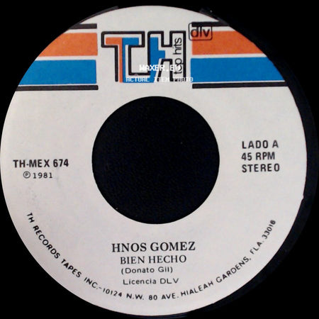 Hnos Gomez - Bien Hecho / Para Que Quieres Volver side A