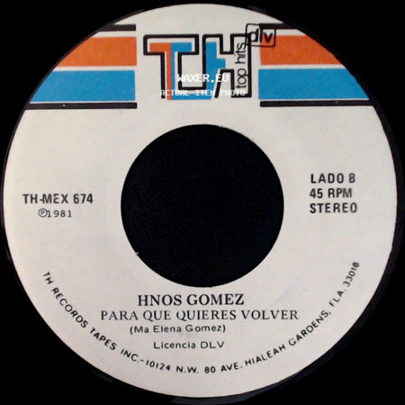 Hnos Gomez - Bien Hecho / Para Que Quieres Volver side B