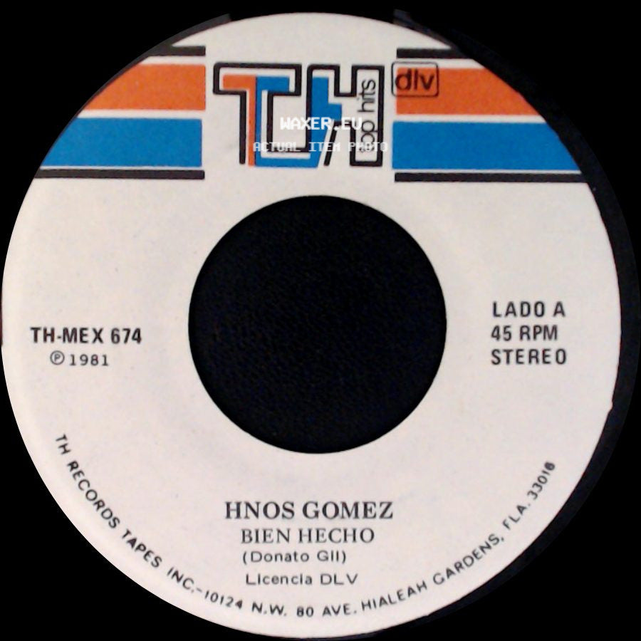 Hnos Gomez - Bien Hecho / Para Que Quieres Volver side A