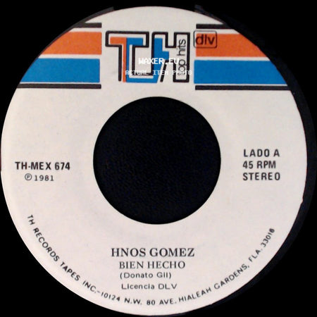 Hnos Gomez - Bien Hecho / Para Que Quieres Volver side A