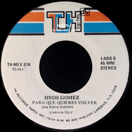 Hnos Gomez - Bien Hecho / Para Que Quieres Volver side B