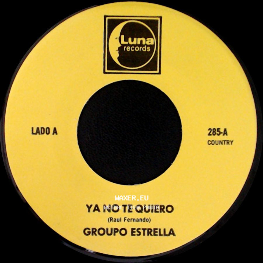 Grupo Estrella / Group0 Estrella - Ya No Te Quiero / Te Olvidare side A