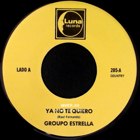Grupo Estrella / Group0 Estrella - Ya No Te Quiero / Te Olvidare side A