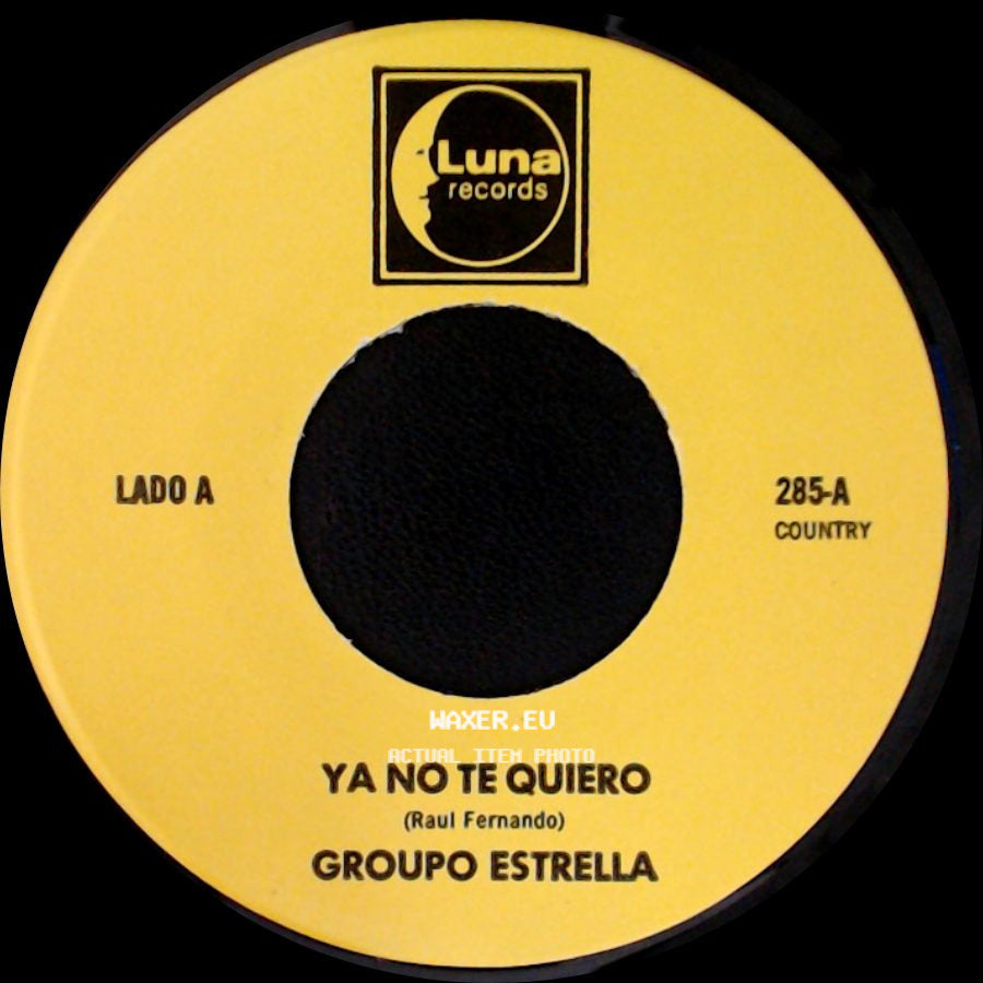 Grupo Estrella - Ya No Te Quiero / Te Olvidare side A