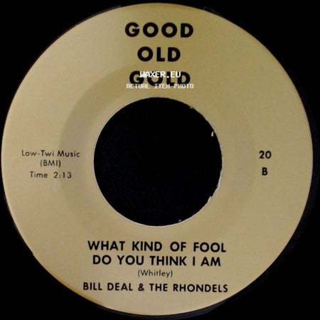 Bill Deal & The Rhondels - What Kind Of Fool Do You Think I Am / I've Been Hurt side A