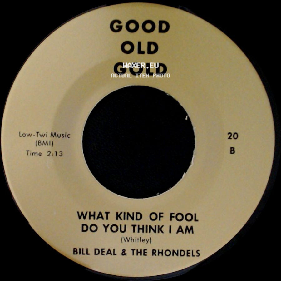 Bill Deal & The Rhondels - What Kind Of Fool Do You Think I Am / I've Been Hurt side A